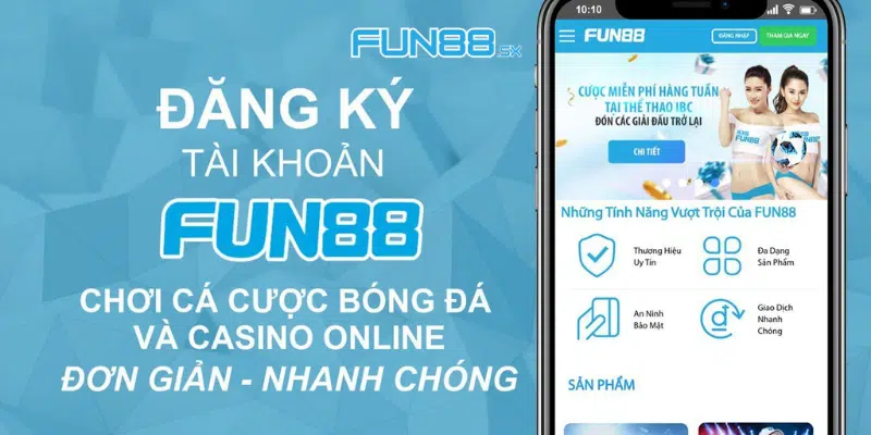 Quy trình Đăng Ký Tài Khoản Tại Fun88 Chi Tiết Và Tối Ưu Nhất