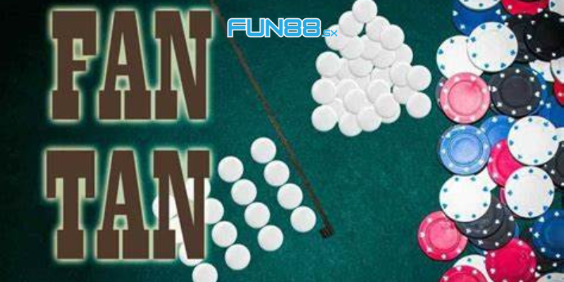 Các kiểu đặt cược trong Fantan Fun88