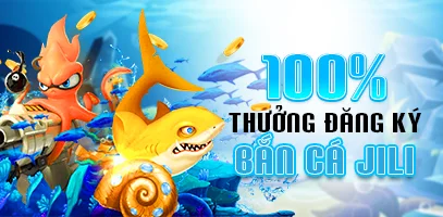 thưởng đăng kí bắn cá jili